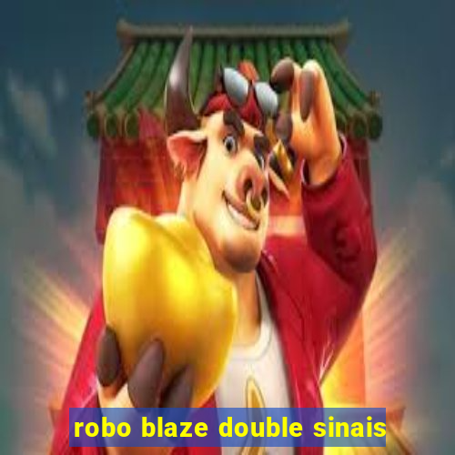 robo blaze double sinais